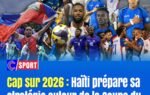 Cap sur 2026 : Haïti prépare sa stratégie autour de la Coupe du monde