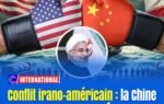 Conflit irano-américain : la Chine entre en jeu face aux États-Unis