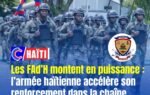 Les FAd’H montent en puissance : l’armée haïtienne accélère son renforcement dans la chaîne sécuritaire nationale