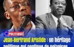 Jean-Bertrand Aristide : un héritage politique qui continue de polariser la société haïtienne