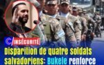 Disparition de quatre soldatssalvadoriens: Bukele renforce son dispositif militaire en Haïti
